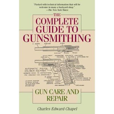 The Complete Guide to Gunsmithing